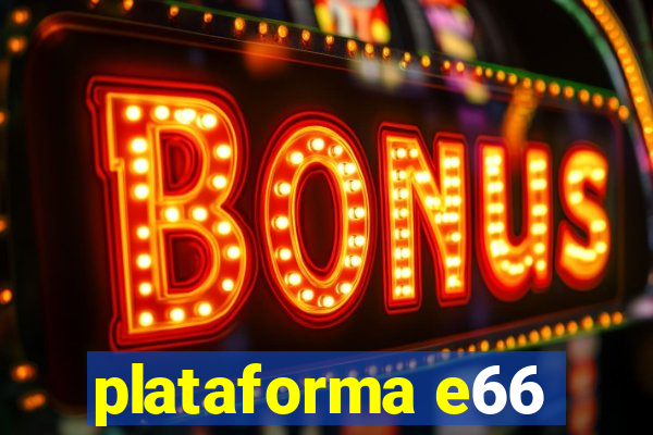 plataforma e66